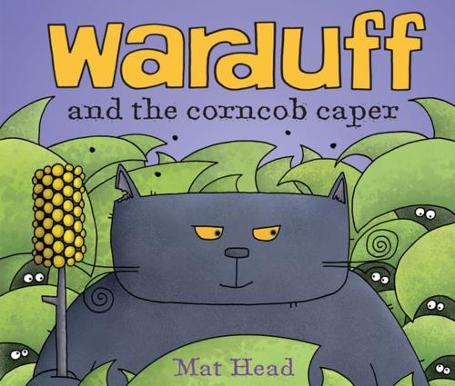 Cover of the book Warduff and the Corncob Caper by Mat Head, Andersen Press USA
