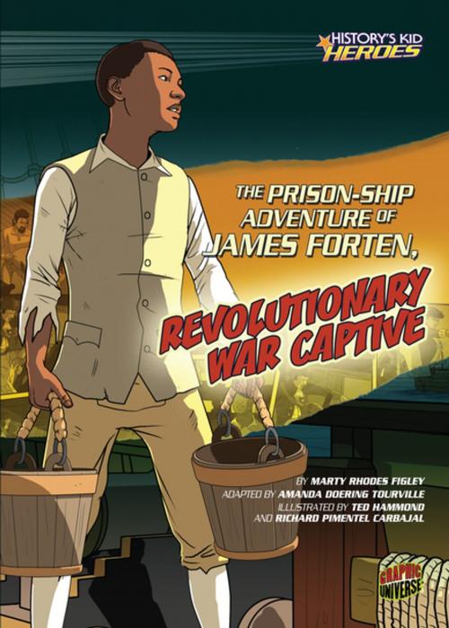 Cover of the book The Prison-Ship Adventure of James Forten, Revolutionary War Captive by Marty Rhodes Figley, Lerner Publishing Group