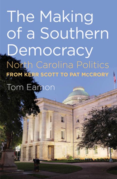 Cover of the book The Making of a Southern Democracy by Tom Eamon, The University of North Carolina Press