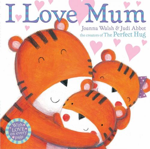 Cover of the book I Love Mum by Joanna Walsh, Simon & Schuster UK