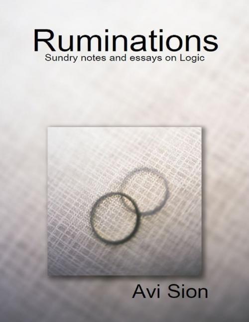 Cover of the book Ruminations: Sundry Notes and Essays on Logic by Avi Sion, Lulu.com