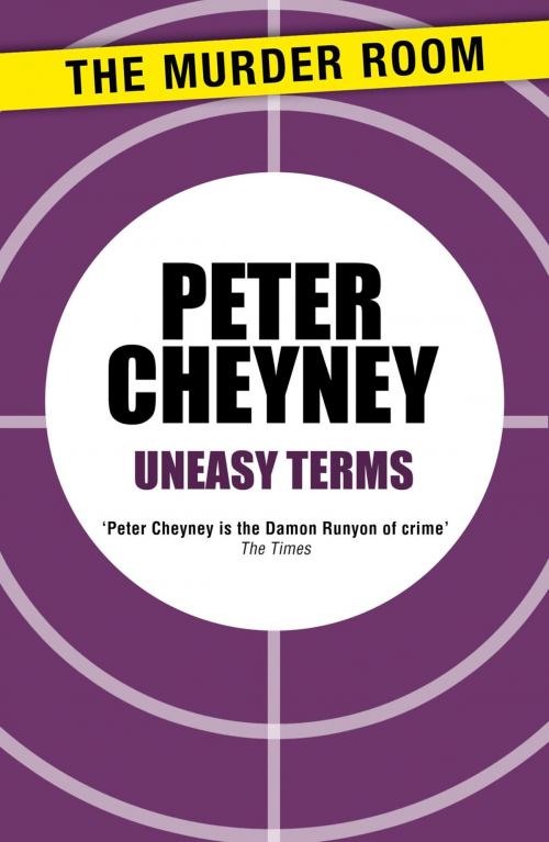 Cover of the book Uneasy Terms by Peter Cheyney, Orion Publishing Group