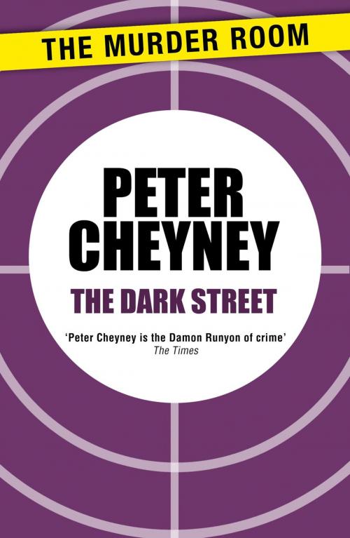 Cover of the book The Dark Street by Peter Cheyney, Orion Publishing Group