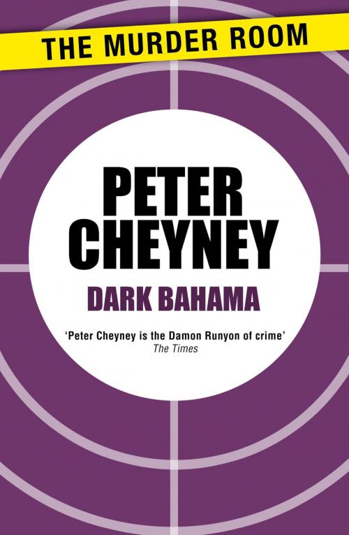 Cover of the book Dark Bahama by Peter Cheyney, Orion Publishing Group