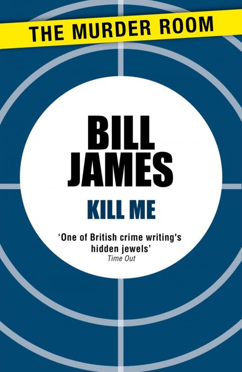 Cover of the book Kill Me by Bill James, Orion Publishing Group