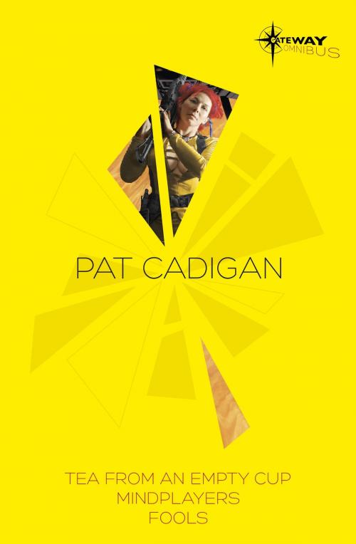 Cover of the book Pat Cadigan SF Gateway Omnibus by Pat Cadigan, Orion Publishing Group