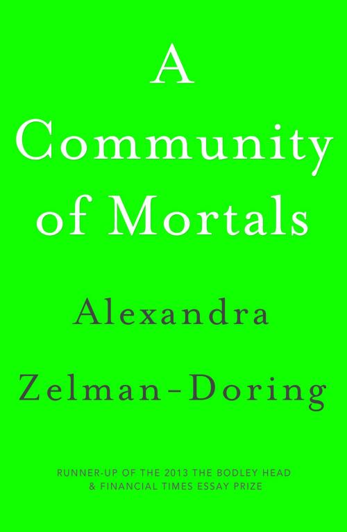Cover of the book A Community of Mortals by Alexandra Zelman-Doring, Random House