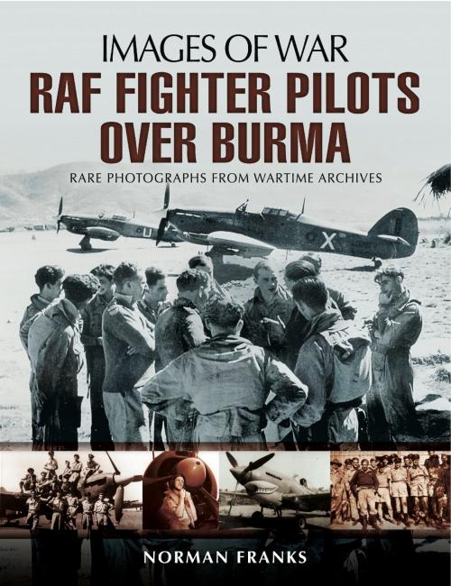 Cover of the book RAF Fighter Pilots Over Burma by Norman Franks, Pen and Sword