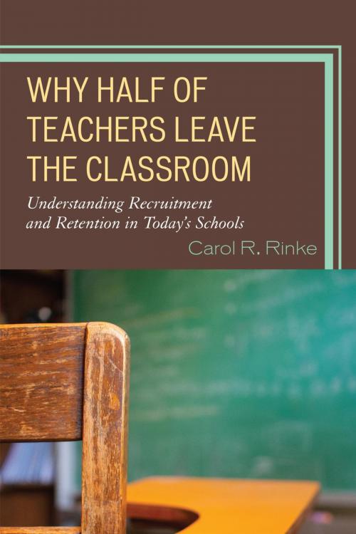 Cover of the book Why Half of Teachers Leave the Classroom by Carol R. Rinke, R&L Education