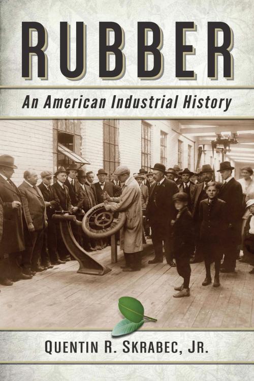 Cover of the book Rubber by Quentin R. Skrabec, McFarland & Company, Inc., Publishers