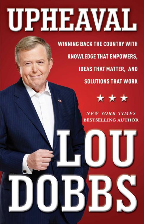 Cover of the book Upheaval by Lou Dobbs, Threshold Editions