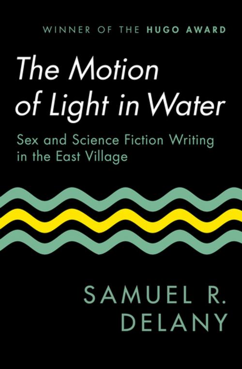 Cover of the book The Motion of Light in Water by Samuel R. Delany, Open Road Media