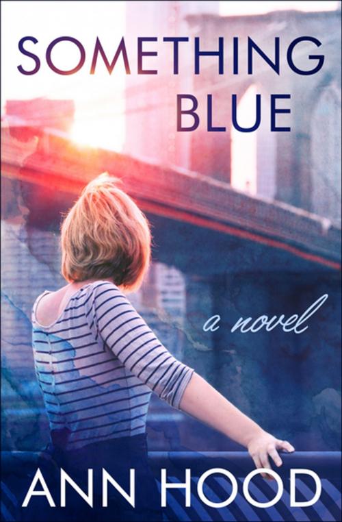 Cover of the book Something Blue by Ann Hood, Open Road Media