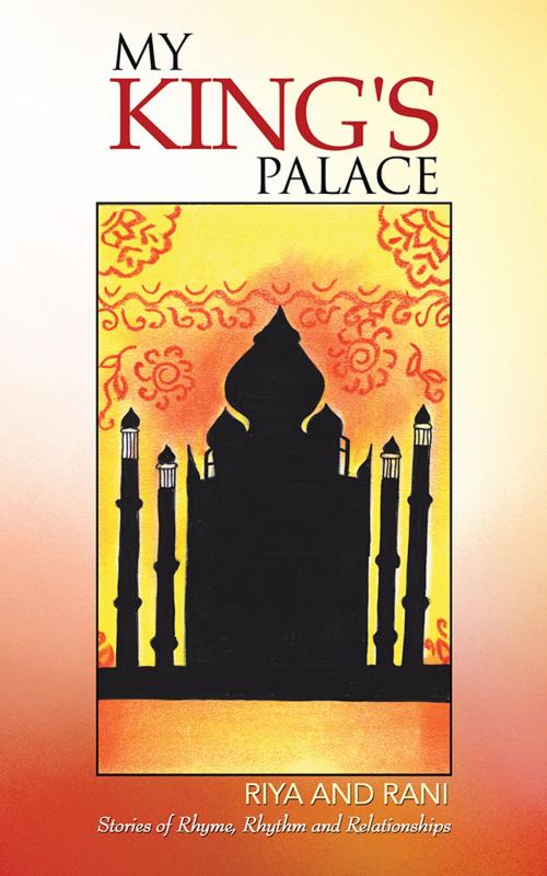 Cover of the book My King's Palace by Riya, Rani, Partridge Publishing India