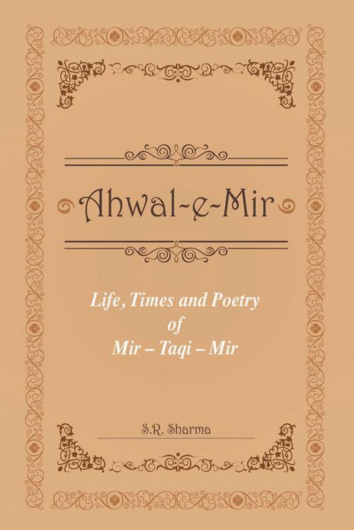 Cover of the book Life,Times and Poetry of Mir by S R Sharma, Partridge Publishing India