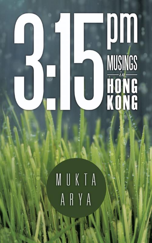 Cover of the book 3:15 Pm by Mukta Arya, Partridge Publishing Singapore