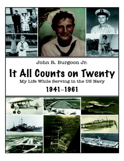 Cover of the book It All Counts On Twenty: My Life While Serving In the US Navy, 1941–1961 by John R. Burgoon Jr., Lulu Publishing Services