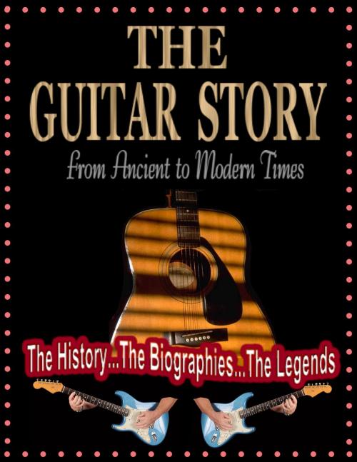 Cover of the book The Guitar Story by Bob Fetherolf, BookBaby