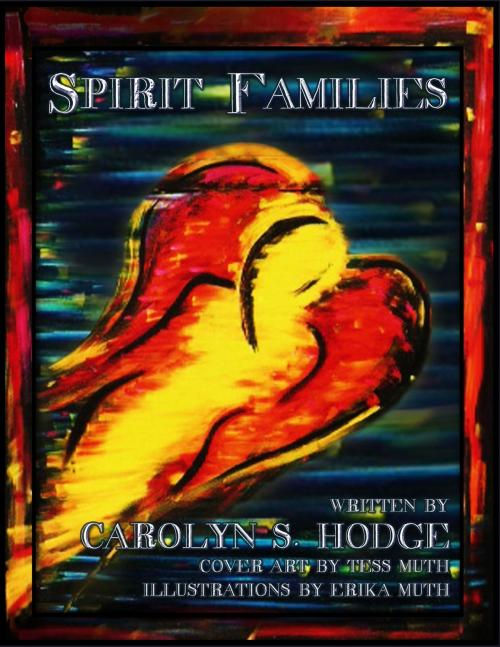 Cover of the book Spirit Families by Carolyn S. Hodge, BookBaby