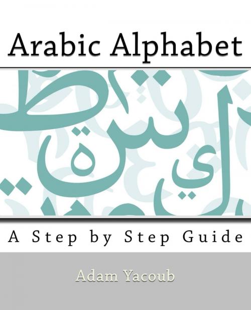 Cover of the book Arabic Alphabet by Adam Yacoub, BookBaby