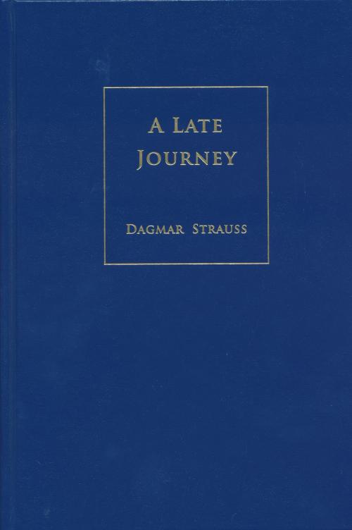 Cover of the book A Late Journey by Dagmar Strauss, BookBaby