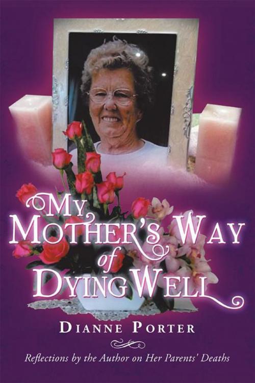 Cover of the book My Mother's Way of Dying Well by Dianne Porter, Xlibris AU