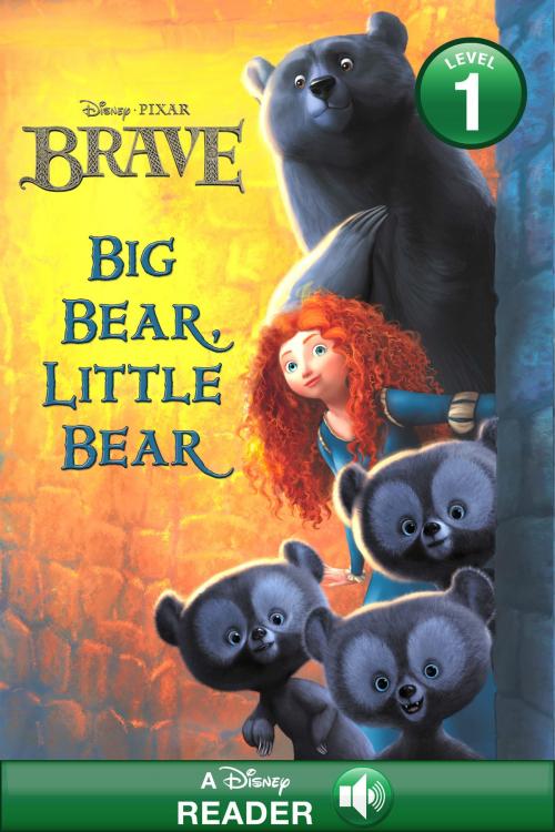 Cover of the book Brave: Big Bear, Little Bear by Disney Book Group, Disney Publishing Worldwide