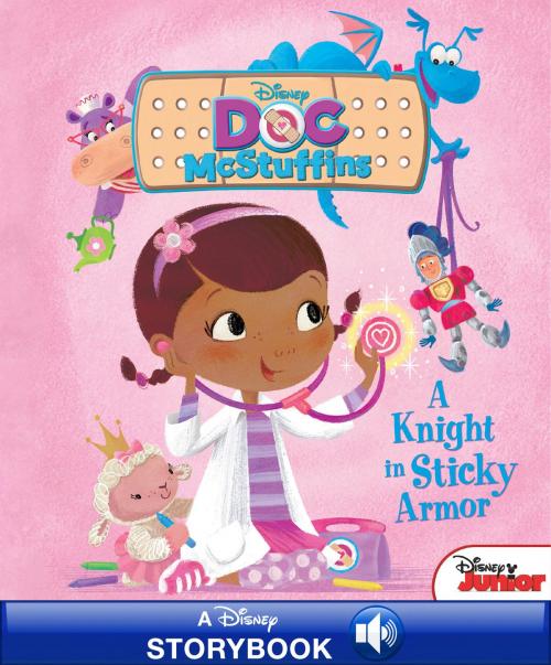 Cover of the book Disney Classic Stories: Doc McStuffins: A Knight in Sticky Armor by Disney Book Group, Disney Book Group