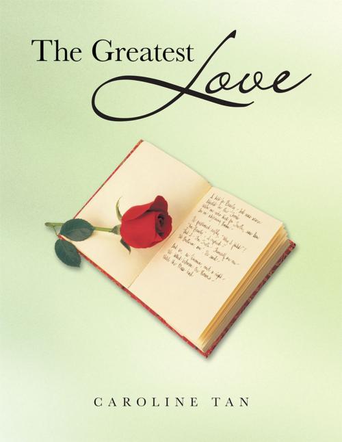 Cover of the book The Greatest Love by Caroline Tan, Partridge Publishing Singapore