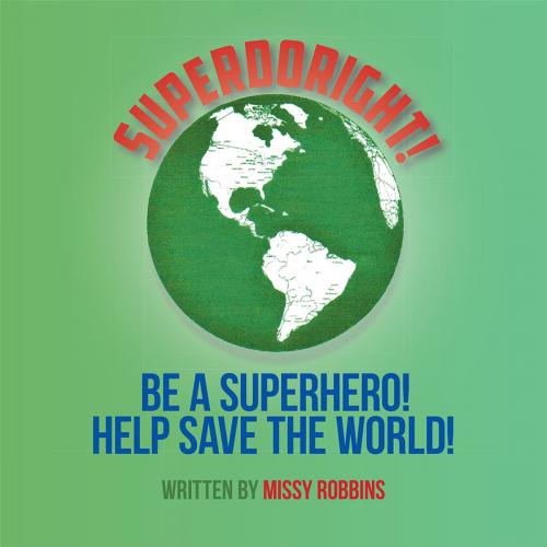 Cover of the book Superdoright! by MISSY Robbins, Trafford Publishing