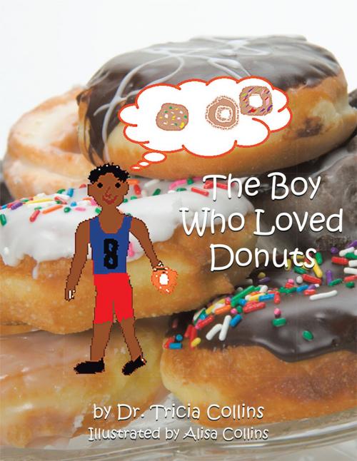 Cover of the book The Boy Who Loved Donuts by Dr. Tricia Collins, Trafford Publishing
