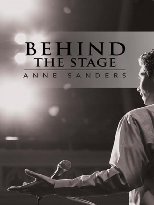 Cover of the book Behind the Stage by Anne Sanders, WestBow Press