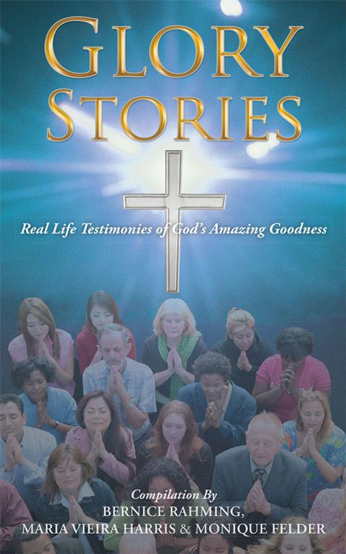 Cover of the book Glory Stories by Bernice Rahming, Monique Felder, Maria Vieira Harris, WestBow Press