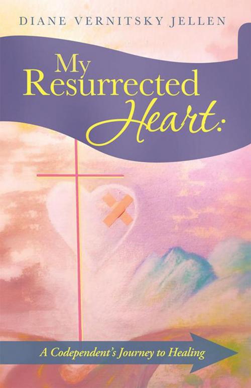 Cover of the book My Resurrected Heart: by Diane Vernitsky Jellen, WestBow Press