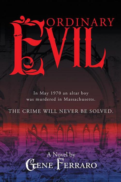 Cover of the book Ordinary Evil by Gene Ferraro, iUniverse