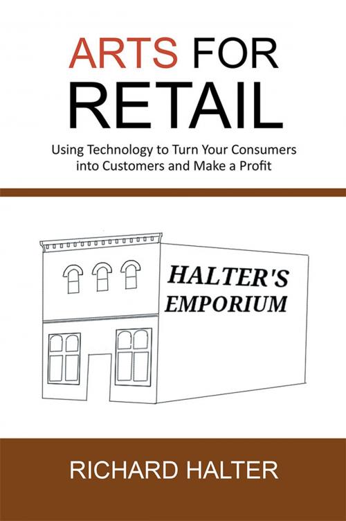 Cover of the book Arts for Retail by Richard Halter, iUniverse