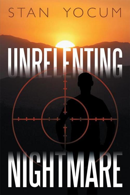 Cover of the book Unrelenting Nightmare by Stan Yocum, iUniverse