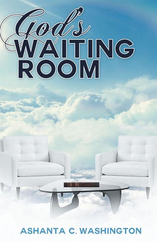 Cover of the book God’S Waiting Room by Ashanta Washington, iUniverse