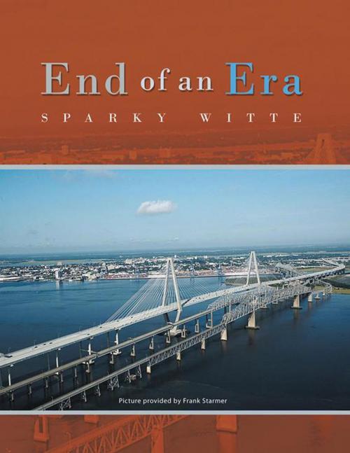 Cover of the book End of an Era by Sparky Witte, AuthorHouse