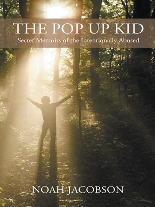 Cover of the book The Pop up Kid by Noah Jacobson, AuthorHouse