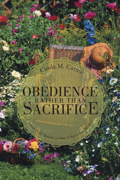 Cover of the book Obedience Rather Than Sacrifice by Cinda M. Carter, AuthorHouse