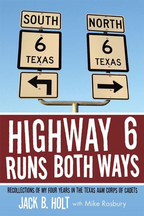 Cover of the book Highway 6 Runs Both Ways by Jack B. Holt, AuthorHouse