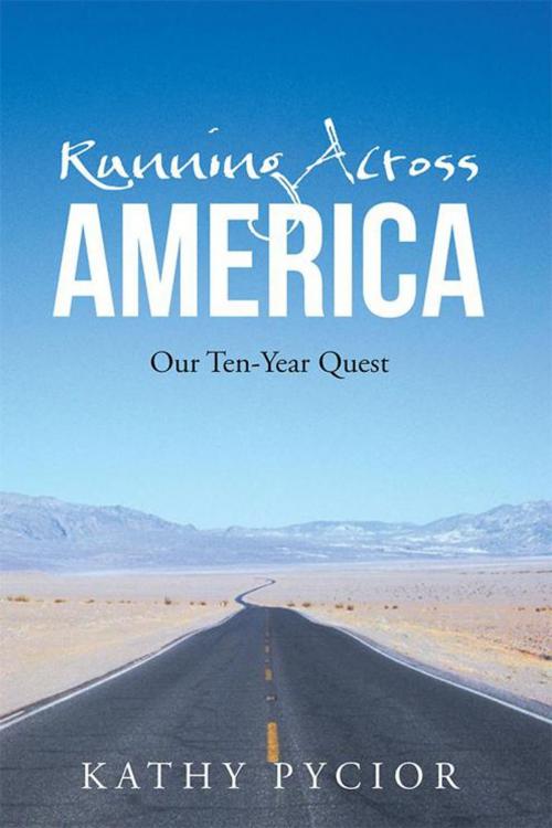 Cover of the book Running Across America by Kathy Pycior, AuthorHouse