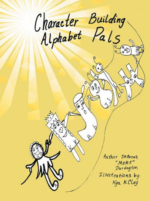 Cover of the book Character Building Alphabet Pals by DeBorah "Meme" Darrington, AuthorHouse