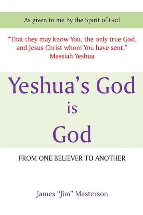 Cover of the book Yeshua's God Is God by James Masterson, AuthorHouse