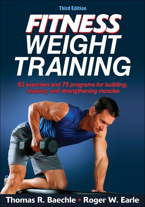 Cover of the book Fitness Weight Training by Thomas R. Baechle, Roger W. Earle, Human Kinetics, Inc.