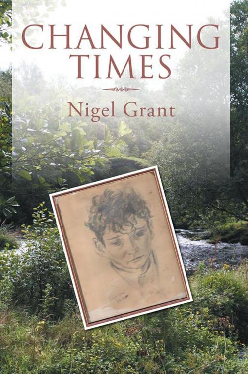 Cover of the book Changing Times by Nigel Grant, Xlibris UK