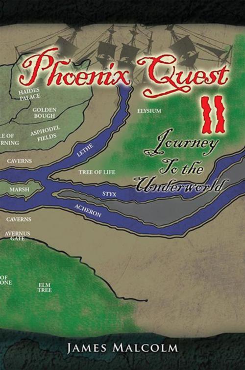 Cover of the book Phoenix Quest 2 Journey to the Underworld by James Malcolm, Xlibris US