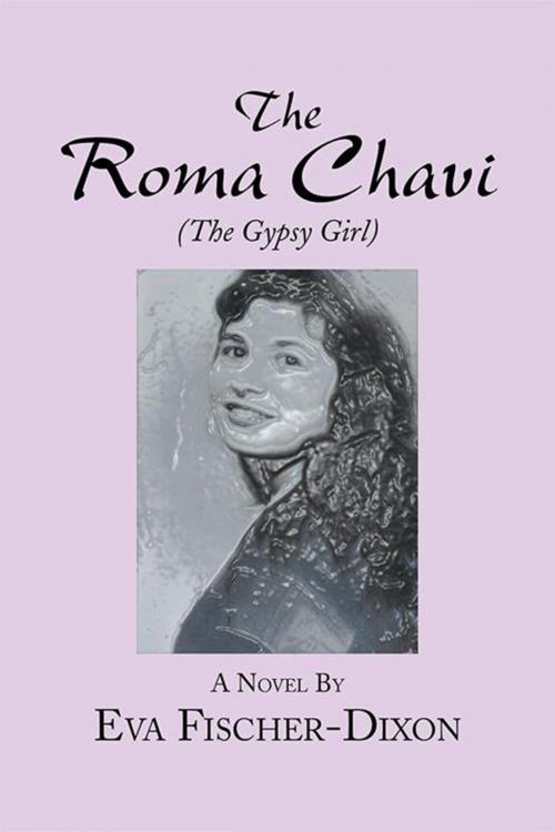 Cover of the book The Roma Chavi by Eva Fischer-Dixon, Xlibris US