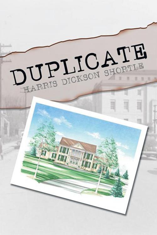 Cover of the book Duplicate by Harris Dickson Shortle, Xlibris US